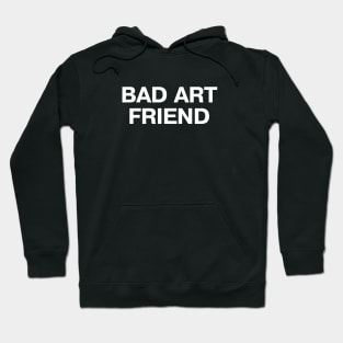 BAD ART FRIEND Hoodie